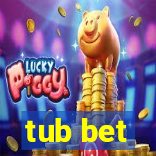 tub bet